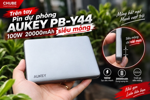 Trên tay Pin dự phòng AUKEY PB-Y44 100W 20000mAh siêu mỏng