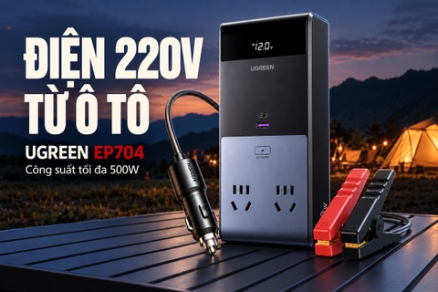 UGREEN EP704: Lấy điện 220V từ ô tô, công suất tối đa 500W