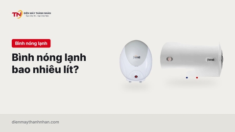 Nên mua bình nóng lạnh bao nhiêu lít? Bảng chọn theo số người