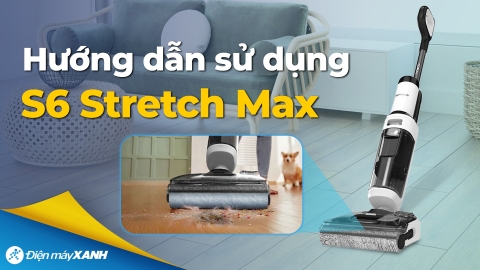 Máy hút bụi lau nhà Tineco Floor One S6 Stretch Max