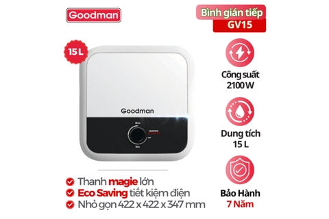 Bình nóng lạnh Goodman 15 lít 2500W GV15