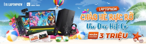 CHÀO HÈ RỰC RỠ - ƯU ĐÃI HẾT CỠ