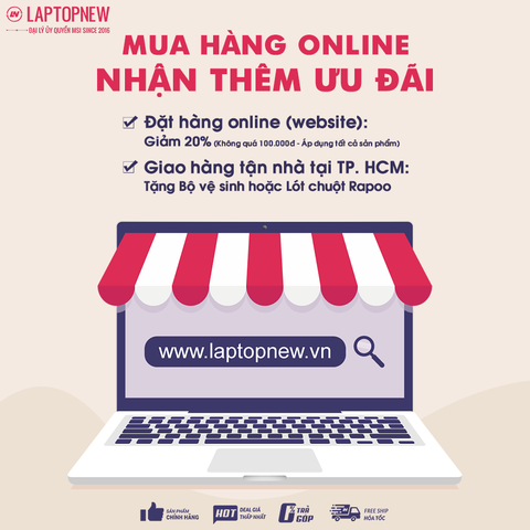 MUA HÀNG ONLINE - NHẬN THÊM ƯU ĐÃI TỪ LAPTOPNEW