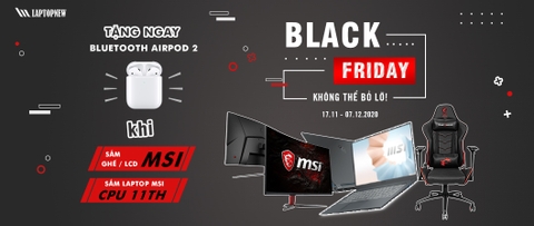 BlackFriday 2020 - TẶNG TAY NGHE AIRPODS & GIẢM ĐẾN 30%