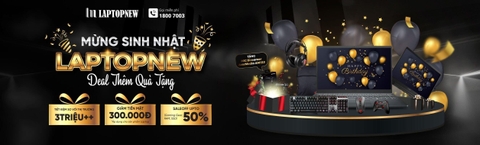 MỪNG SINH NHẬT LAPTOPNEW & MSIVIETNAM - DEAL THÊM QUÀ TẶNG
