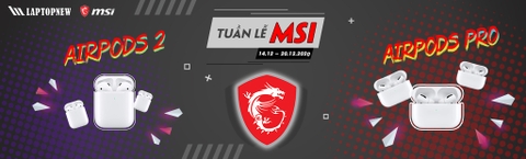 TUẦN LỄ MSI - RINH AIRPODS 2 vs AIRPODS PRO