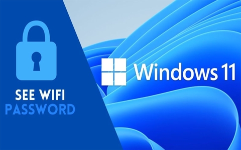 CÁCH ĐỂ XEM LẠI MẬT KHẨU WIFI ĐÃ KẾT NỐI TRÊN WINDOWS 11