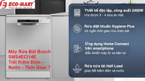 Tiết Kiệm Nước – Điện – Thời Gian Với Máy Rửa Bát Bosch SMS4ECI14E - Có Thật Không?
