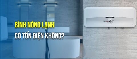 Sử dụng bình nóng lạnh có tốn nhiều điện không ?