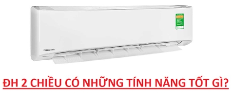 Điều hòa 2 chiều có những tính năng tốt gì?