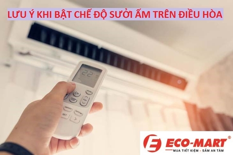 Những Lưu Ý khi sử dụng chế độ Sưởi Ấm trên điều hòa 2 chiều.