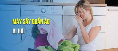 Máy sấy quần áo có mùi hôi? Nguyên nhân và cách khử mùi hôi hiệu quả bạn cần biết