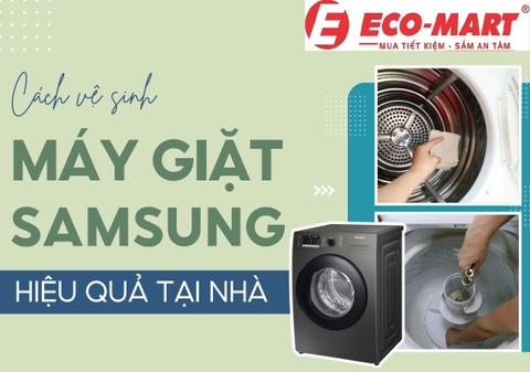 6 bước vệ sinh máy giặt Samsung cửa trên