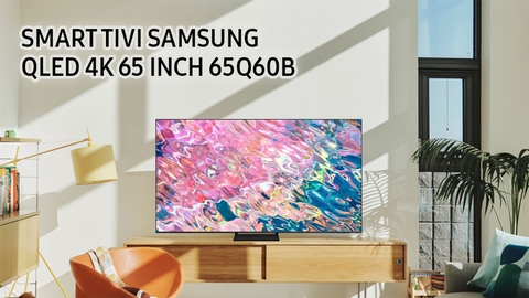 QLED Samsung QA65Q60B 65 inch 4K vẫn là SIÊU TIVI năm 2023 bởi các lý do này