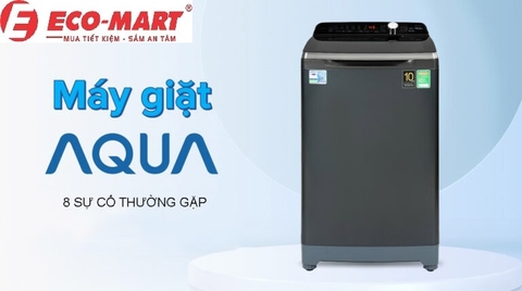 8 sự cố thường gặp khi sử dụng máy giặt Aqua