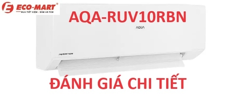 Đánh giá chi tiết điều hòa Aqua AQA-RUV10RBN