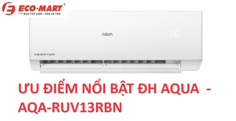 Những ưu điểm nổi bật ở dòng điều hòa Aqua AQA-RUV13RBN