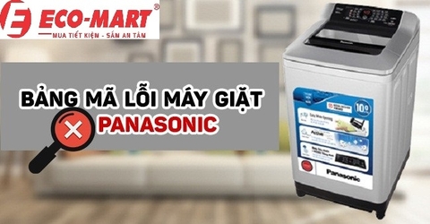 Tổng hợp các mã lỗi hiển thị trên máy giặt Panasonic