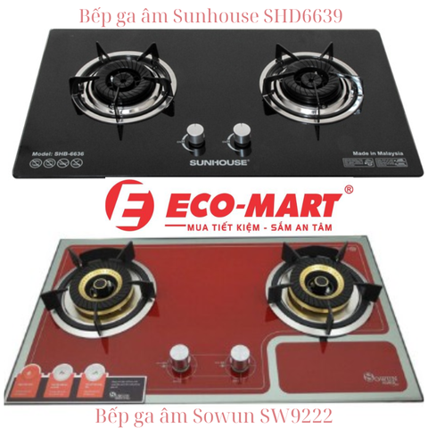 So sánh bếp ga âm Sowun SW9222 với bếp Sunhouse SHB6636