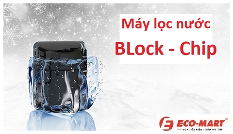 Máy Lọc Nước Sử Dụng Công Nghệ Block Khác Gì So Với Công Nghệ Chip?