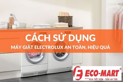 Cách sử dụng máy giặt Electrolux đúng cách