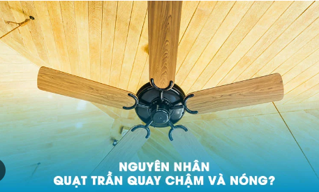 Nguyên nhân quạt trần quay yếu và cách xử lý
