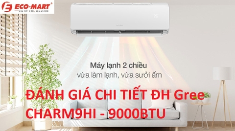 Ưu điểm nổi bật của điều hòa Gree 2 chiều inverter 9000Btu CHARM9HI