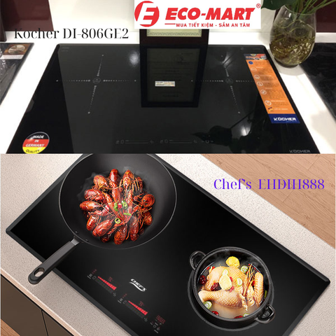 Nên mua bếp từ đôi Chef's EHDIH888 hay Kocher DI-806GE2