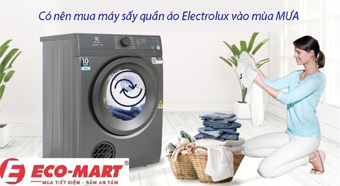 Có nên mua máy sấy quần áo Electrolux vào mùa MƯA