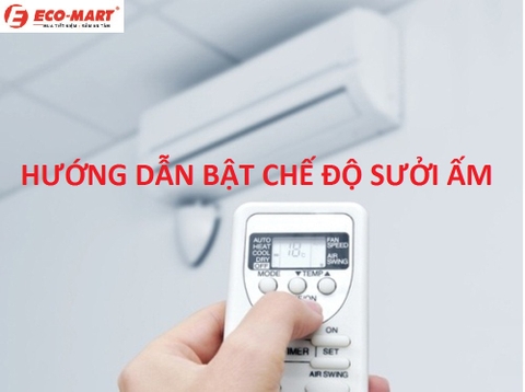Hướng dẫn bật chế độ sưởi ấm trên Điều hòa