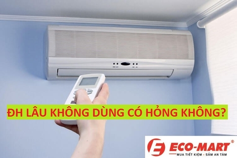 Điều hòa để lâu không sử dụng có bị hỏng không?