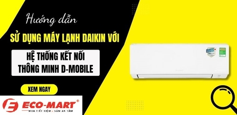 Hướng dẫn kết nối điện thoại với điều hòa Daikin, và cách sử dụng phần mềm D-mobile