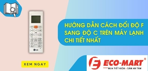 Hướng dẫn cách đổi độ F sang độ C trên điều hòa tất cả các hãng