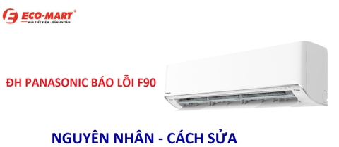 Điều hòa Panasonic báo lỗi F90 - nguyên nhân và cách sửa
