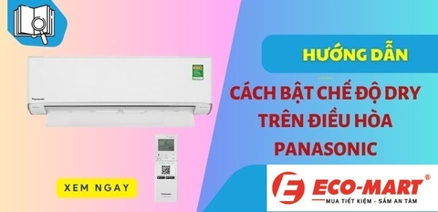 Hướng dẫn cách bật chế độ Dry trên điều hòa Panasonic