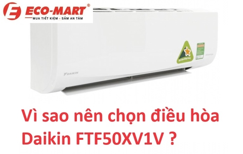 Vì sao nên chọn điều hòa Daikin FTF50XV1V ?