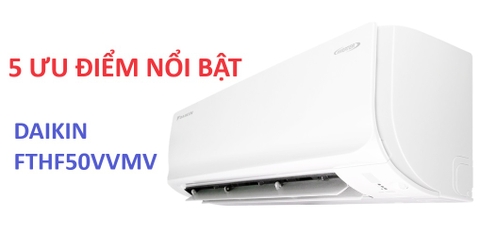 5 tính năng đặc biệt có trên điều hòa Daikin 2 chiều FTHF50VVMV