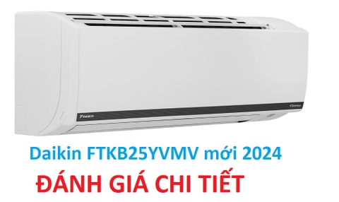 Đánh giá chi tiết điều hòa Daikin FTKB25YVMV mới 2024