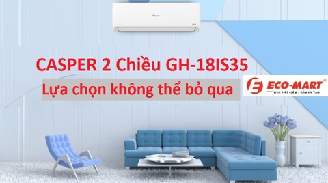 Mùa hè này không thể bỏ qua điều hòa Casper 2 chiều GH-18IS35