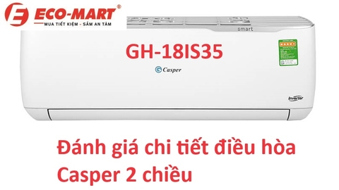 Đánh giá chi tiết điều hòa Casper 2 chiều 18.000Btu GH-18IS35