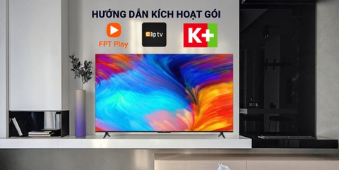 Hướng dẫn sử dụng ứng dụng ClipTV, K+,FptPlay giải trí trên Smart Tivi TCL