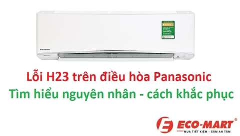 Nguyên nhân và cách khắc phục lỗi H23 điều hoà Panasonic