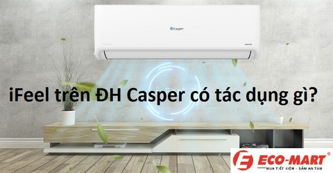 Tính năng iFeel trên điều hòa Casper có tác dụng gì?