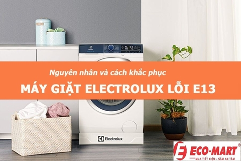 Nguyên nhân và cách khắc phục máy giặt Electrolux lỗi E13
