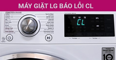 Lỗi CL máy giặt LG là gì và cách sửa lỗi nhanh chóng tại nhà !