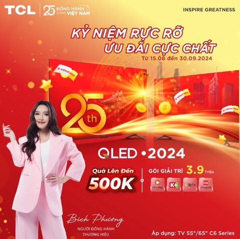 25 NĂM GẮN KẾT VƯƠN MÌNH RỰC RỠ CÙNG TCL