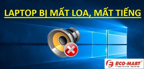 Laptop bị mất tiếng, không có âm thanh thì phải làm gì?