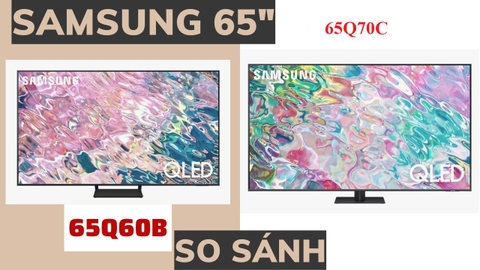 So sánh các mẫu Q60B với Q70C của tivi Samsung