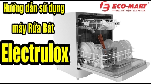 Hướng dẫn sử dụng máy rửa bát Electrolux EFF1360VSA đúng cách cho người mới