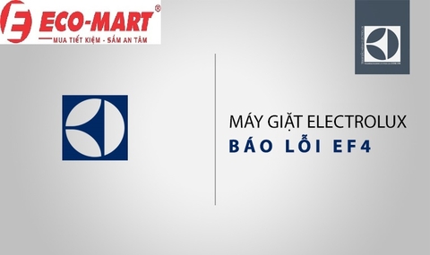 Nguyên nhân và cách khắc phục máy giặt Electrolux lỗi EF4